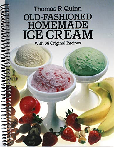 Old-Fashioned Homemade Ice Cream: With 58 Original Recipes