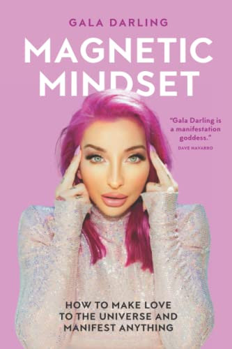 Magnetic Mindset: How To Make Love To The Universe And Manifest