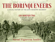 Borinqueneers A Visual History of the 65th Infantry Regiment