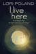 I Live Here: learning to heal through embracing your own story