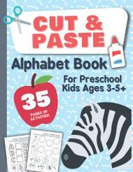 Cut and Paste Alphabet Book for Preschool Kids Ages 3-5