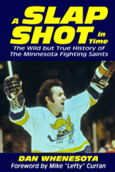 Slap Shot in Time: The Wild but True History of the Minnesota