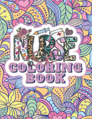 Nurse Coloring Book: 50 Funny Nurse Life Quotes Adult Coloring Pages