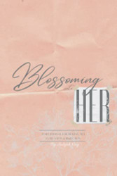 Blossoming into Her