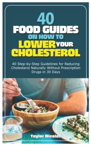 40 FOOD GUIDES ON HOW TO LOWER YOUR CHOLESTEROL