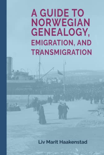 Guide to Norwegian Genealogy Emigration and Transmigration