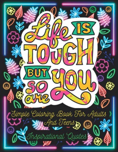 Life Is Tough But So Are You! Simple Coloring Book For Adults