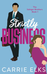 Strictly Business: A swoony feel-good enemies to lovers romantic