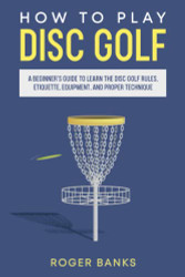 How to Play Disc Golf