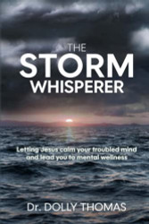 Storm Whisperer: Letting Jesus calm your troubled mind and lead