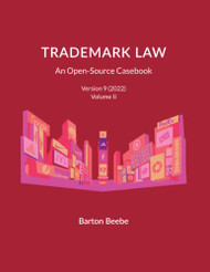 Trademark Law - An Open-Source Casebook - Version 9: Volume 2