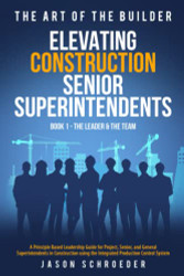 Elevating Construction Senior Superintendents Book 1 - The Leader