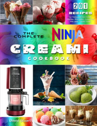 Complete Ninja CREAMi Cookbook