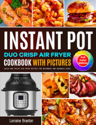 Instant Pot Duo Crisp Air Fryer Cookbook with Pictures
