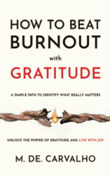 How to Beat Burnout with Gratitude