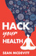 Hack Your Health