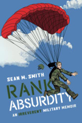 Rank Absurdity: An Irreverent Military Memoir