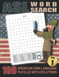 ASL Word Search - 100 American Sign Language Puzzles With Solutions Volume 1