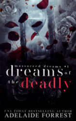 Dreams of the Deadly: A Dark Mafia Romance (Massacred Dreams)