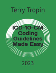 ICD-10-CM Coding Guidelines Made Easy: 2023