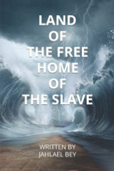 Land of the Free Home of the "Slave"