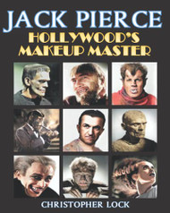 JACK PIERCE: Hollywood's Makeup Master