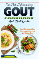 Anti-Inflammatory Gout Cookbook and Diet Guide