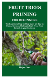 FRUIT TREES PRUNING FOR BEGINNERS
