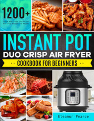 Instant Pot Duo Crisp Air Fryer Cookbook for Beginners