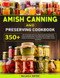 Amish Canning And Preserving Cookbook