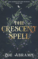 Crescent Spell: The Alehem Witches Duology Book One