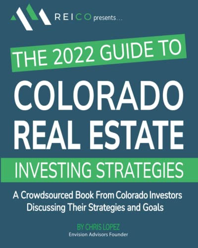 2022 Guide To Colorado Real Estate Investing Strategies