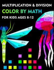 Color by math multiplication and division for kids ages 8-12
