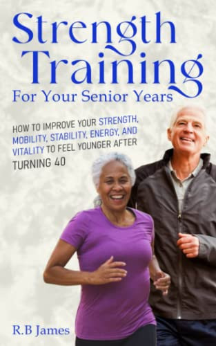 Strength Training for Your Senior Years