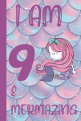 I Am 9 & Mermazing Notebook! Mermaid Themed 9th Birthday Drawing