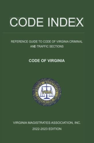 Code Index: Reference Guide to Code of Virginia Criminal and Traffic
