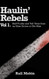 Haulin' Rebels: volume 1. Half-Truths and Tall Tales from an Uber