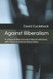 Against Illiberalism: A critique of illiberal trends in liberal