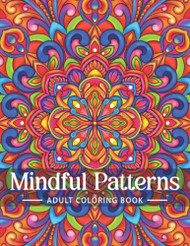 Mindful Patterns Coloring Book for Adults