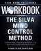 Workbook: The Silva Mind Control Method: The Revolutionary Program by