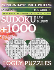 Smart Minds -+1000 Sudoku Puzzle Book Large Print Easy And Medium