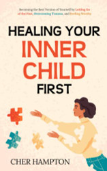 Healing Your Inner Child First