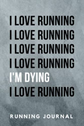 Running Journal - I Love Running