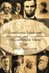COMFORTABLE FALSEHOODS AND UNCOMFORTABLE TRUTHS
