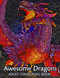 Awesome Dragons | Dragon Adult Coloring Book | 40 beautiful fantasy