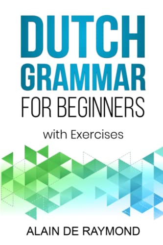 Dutch Grammar for Beginners: With exercises