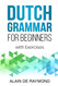 Dutch Grammar for Beginners: With exercises