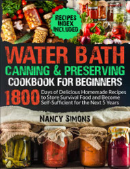 Water Bath Canning and Preserving Cookbook for Beginners