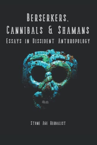 Berserkers Cannibals & Shamans