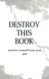Destroy This Book - And Free Yourself From Your Past